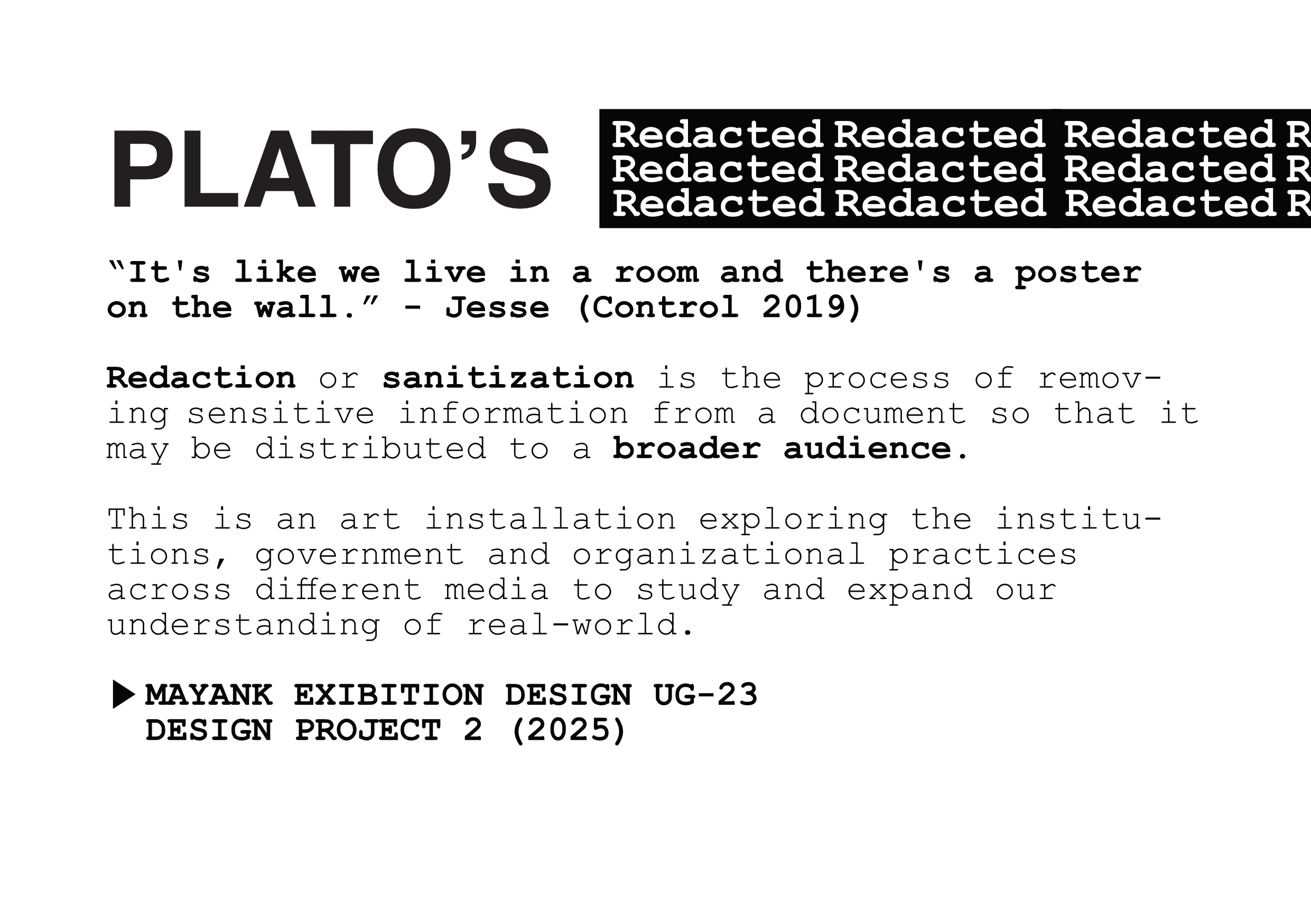 Curatorial statement for Plato’s Redacted, describing an installation exploring institutions, government and organizational practices through redaction